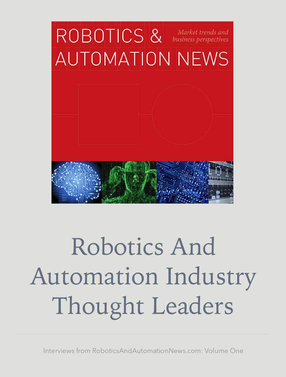 Don’t forget our new ebook – Robotics and Automation Industry Thought Leaders – is out now