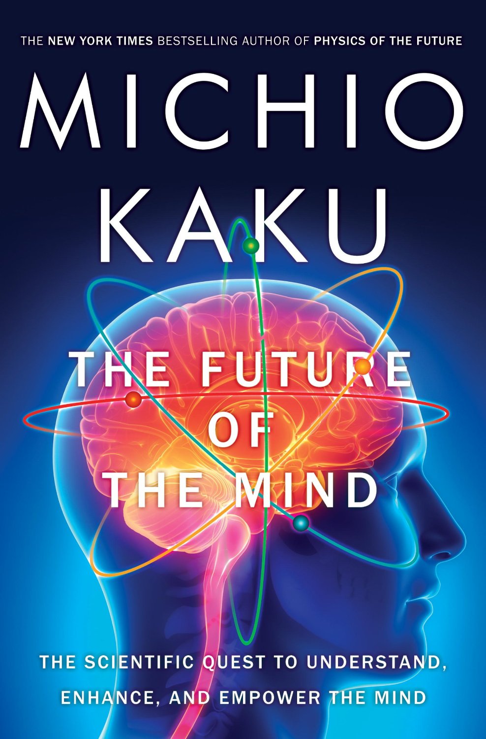 The Future of the Mind, by Michio Kaku