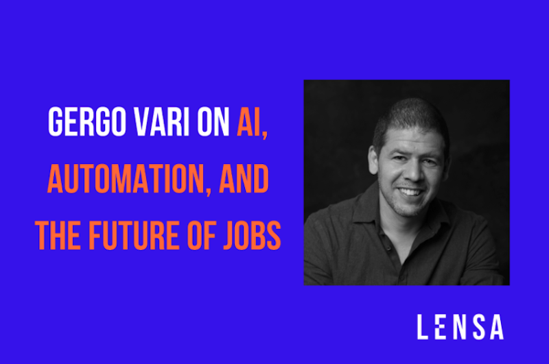 HR Tech Entrepreneur Gergo Vari on AI, Automation, and the Future of Jobs