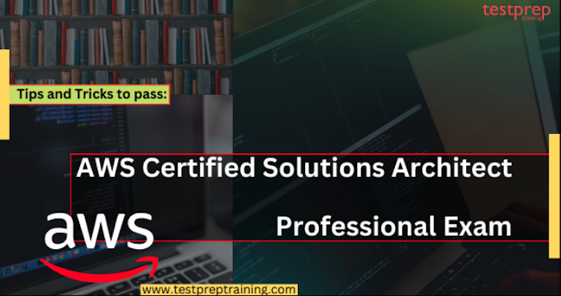 Tips and Tricks to pass the AWS Certified Solutions Architect exam